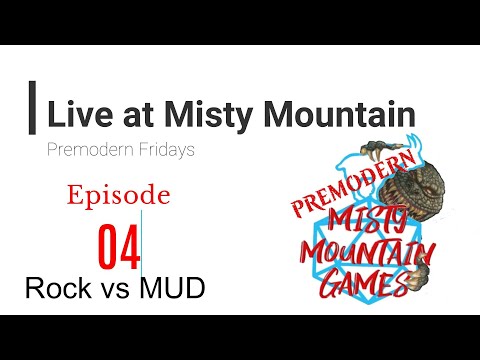 EP 4 | Rocked By the MUD| PREMODERN | Live at Misty Mountain Games