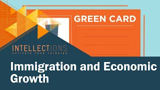 Enhancing Economic Growth Through Immigration | Intellections