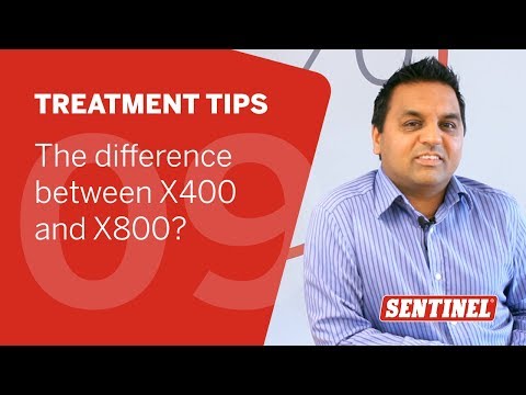The difference between X400 and X800? Sentinel Treatment Tips #9