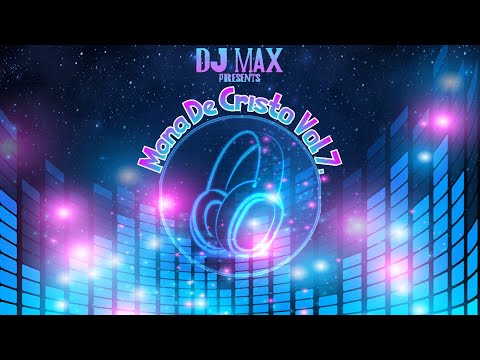 Mana De Cristo Vol 7  DJ Max Prod