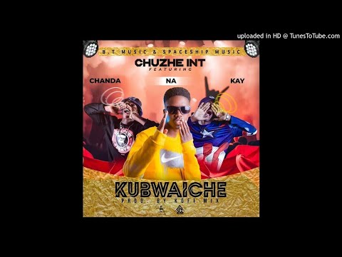 Chuzhe Int. ft. Chanda Na Kay – Kubwaiche