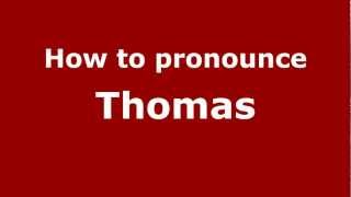 How to pronounce Thomas