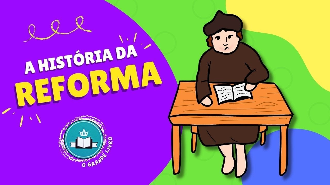 Bíblia Para Crianças: A HISTÓRIA DA REFORMA | O Grande Livro
