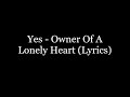 Yes - Owner Of A Lonely Heart (Lyrics HD)