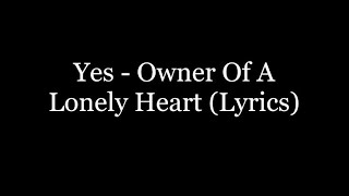 Yes - Owner Of A Lonely Heart (Lyrics HD)