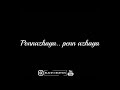 KANNAZHAGA KAALAZHAGA SONG BLACK SCREEN STATUS TAMIL SONGS