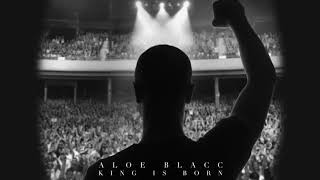 ALOE BLACC - KING IS BORN