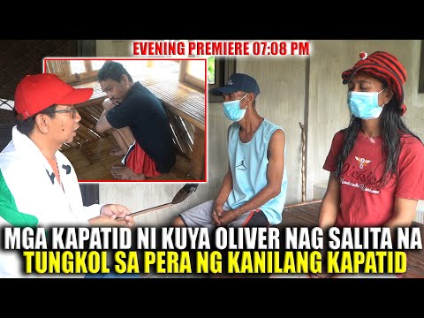 MGA KAPATID NI KUYA OLIVER NAG SALITA NA TUNGKOL SA PERA NG KANILANG KAPATID