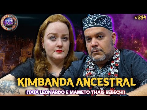 KIMBANDA ANCESTRAL - TATÁ LEONARDO E MAMETO THAÍS REBECHI - Isto Não É #384