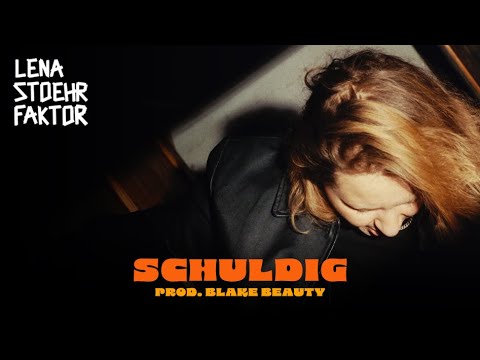 Lena Stoehrfaktor – Schuldig (prod. Blake Beauty)