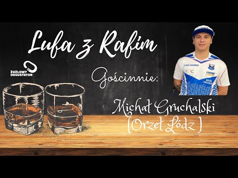 Lufa z Rafim (odc.16) Michał Gruchalski