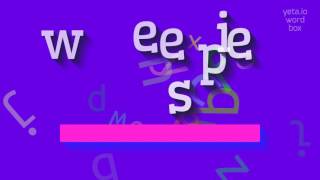 How to say &quot;weepies&quot;! (High Quality Voices)