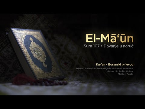 Sura El Maun - Davanje u naruč | Kur’an – Bosanski prijevod