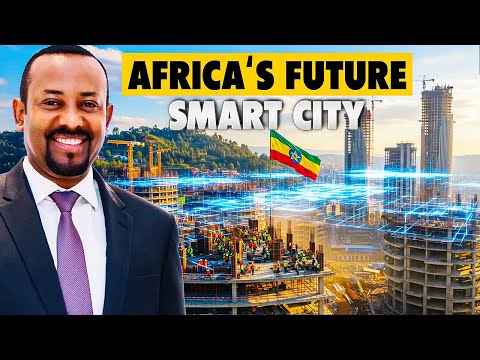 Ethiopia’s Multi Billion Smart City! CHAKA Project in Addis Ababa  Africa’s Urban Future