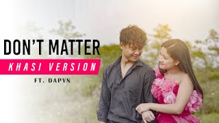 Download lagu DON'T MATTER (Khasi Version) ft. DAPYN mp3