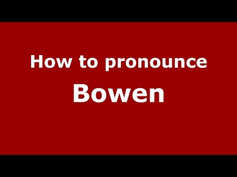 How to pronounce Bowen (American English/US) - PronounceNames.com
