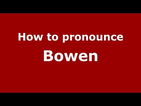 How to pronounce Bowen