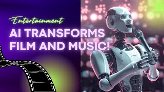 Revolutionizing Entertainment: The Mind-Blowing Power of AI in Film and Music!