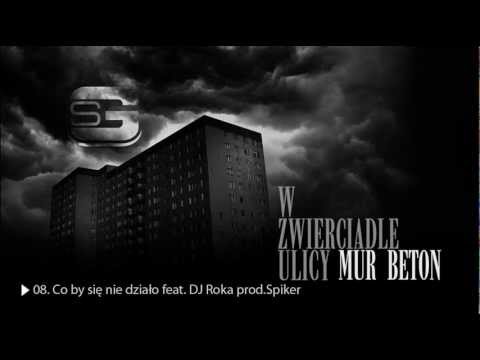 WZU Mur Beton - Co by się nie działo feat. DJ Roka prod.Spiker