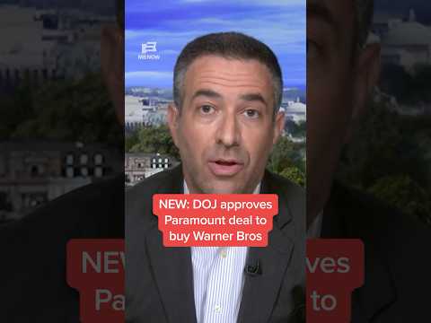 NEW: DOJ approves Paramount deal to buy Warner Bros