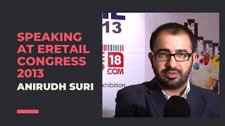 Anirudh Suri speaking at eRetail Congress 2013  image