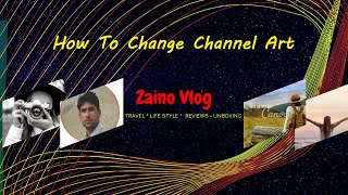 Change YouTube Channel Art or Banner Image Easily On Your pc Or Laptop