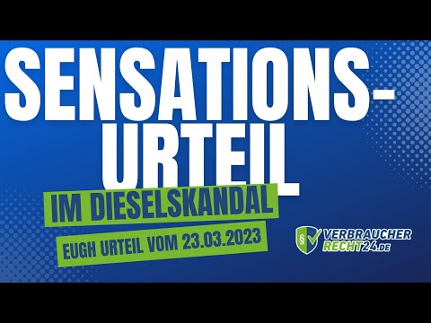 Sensationsurteil im Dieselskandal: EuGH 21.03.2023