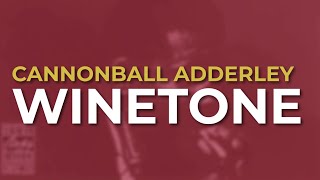 Cannonball Adderley - Winetone (Official Audio)