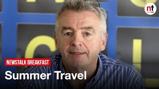 Summer travel looking 'remarkedly optimistic' - Michael O'Leary