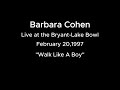 Barbara Cohen live at the Bryant-Lake Bowl, Feb. 20, 1998 - "Walk Like A Boy" (audio only)