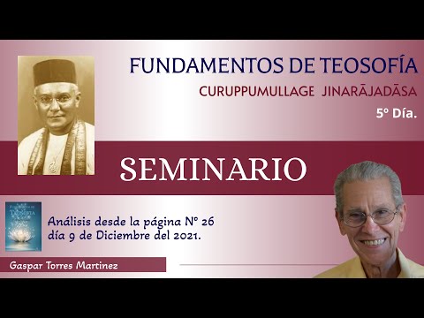 5º Día del estudio del libro Fundamentos de Teosofía, de C.Jinarājadāsa, por Gaspar Torres Martinez.