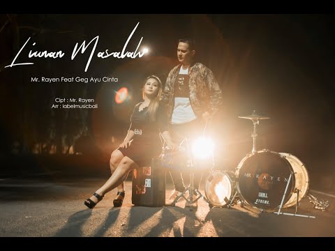 Mr Rayen feat Geg Ayu Cinta - LIUNAN MASALAH (Official Video Music)
