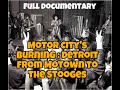 Motor City S Burning Detroit From Motown To The Stooges Full Documentary On 1960s Michigan Music