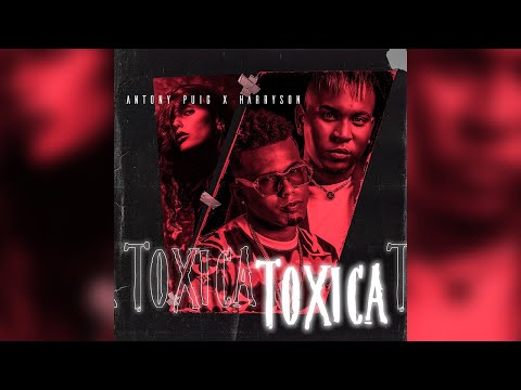 Toxica - Antony Puig ❌ Harryson (Video Oficial)