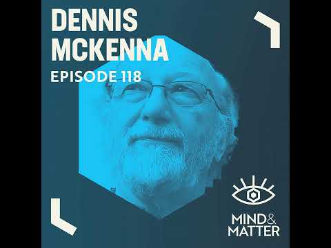 Psychedelics, Terence McKenna, Magic Mushrooms, DMT, Carl Jung, Culture | Dennis McKenna | M&M 118