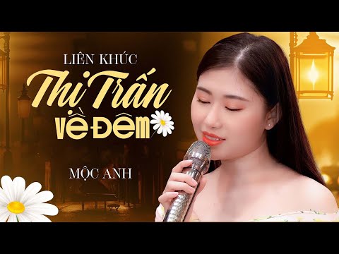 Liên Khúc Nhạc Lính Thị Trấn Về Đêm - Mộc Anh | Nhạc Lính Hải Ngoại Hay Nhất