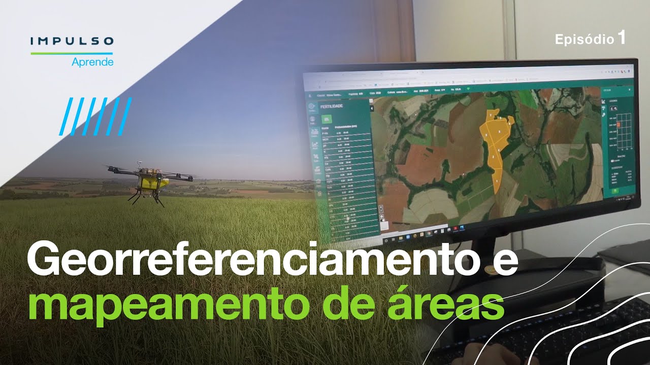 Georreferenciamento para agricultura de precisão: conheça os benefícios! | Impulso Aprende EP.01
