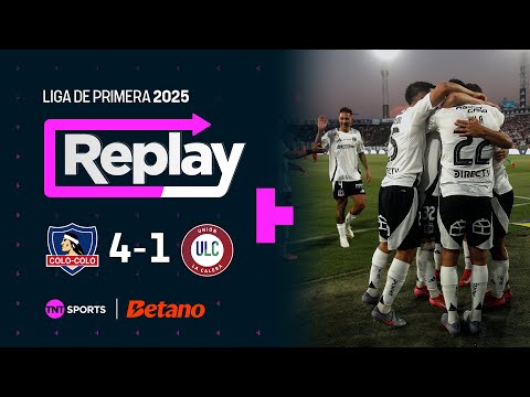 TNT Sports Replay | Colo Colo 4-1 Unión La Calera | Fecha 28