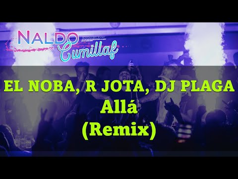 EL NOBA, R JOTA, DJ PLAGA ♠ Allá (Remix) ♣ [Dj Matías Gagli]