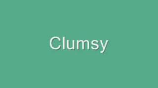 Clumsy