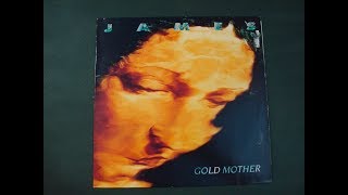 JAMES.''GOLD MOTHER.''.(YOU CAN'T TELL HOW MUCH SUFFERING.(ON A FACE THAT'S ALWAYS SMILING.)(1990.)