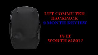 LTT Commuter Backpack- 2 Month Review! LTT Commuter Backpack- 2 Month Review!