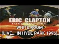 Eric Clapton White Room Live In Hyde Park 1996