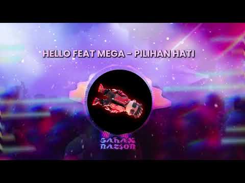 HELLO FEAT MEGA - PILIHAN HATI   | EDM | DJ Remix | House | SAHAX NATION