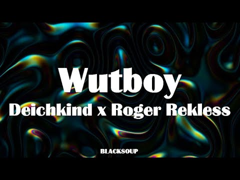 Deichkind x Roger Rekless - Wutboy Lyrics