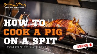How to cook a Pig on a Spit