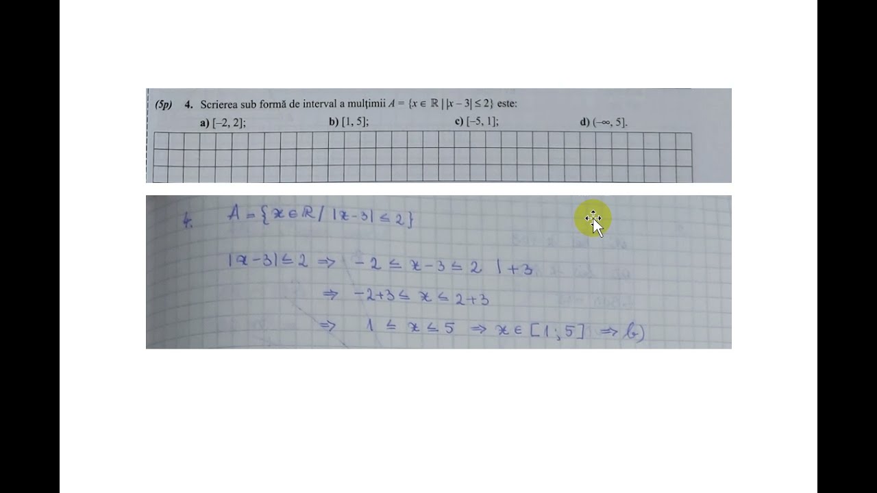 Scrierea sub forma de interval a multimii A={x apartine R cu propr modul x-3 mai mic sau egal 2