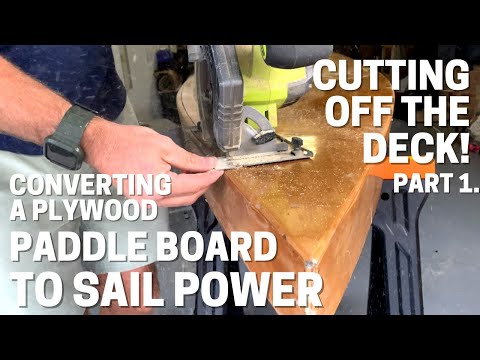 [Ep 1] Adding a SAIL to a PLYWOOD SUP - removing 3M adhesive pad and cutting open the foredeck