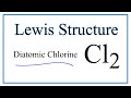 How to Draw the Lewis Dot Structure for Cl2 : Diatomic Chlorine