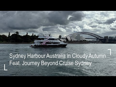 Thumbnail for Explore Sydney Harbour Australia in Cloudy Autumn Ft. Journey Beyond Cruise Sydney | 4K Walking Tour